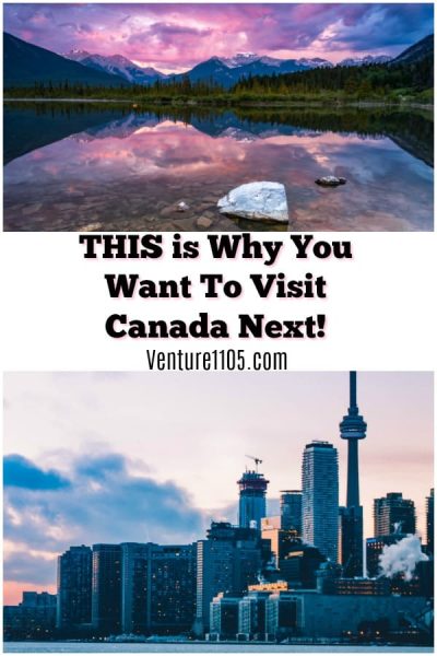 This is Why You Want To Visit Canada