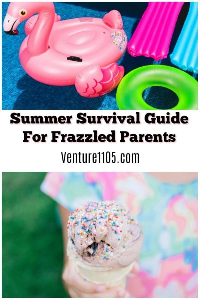 Summer Survival Guide For Frazzled Parents