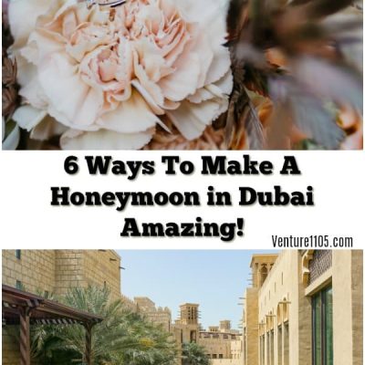 Six Ways To Make Your Dreamy Dubai Honeymoon Memorable