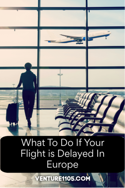 What to do if your flight is delayed in Europe