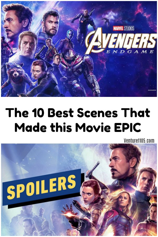 Avengers Endgame: The 10 best scenes that made this movie epic