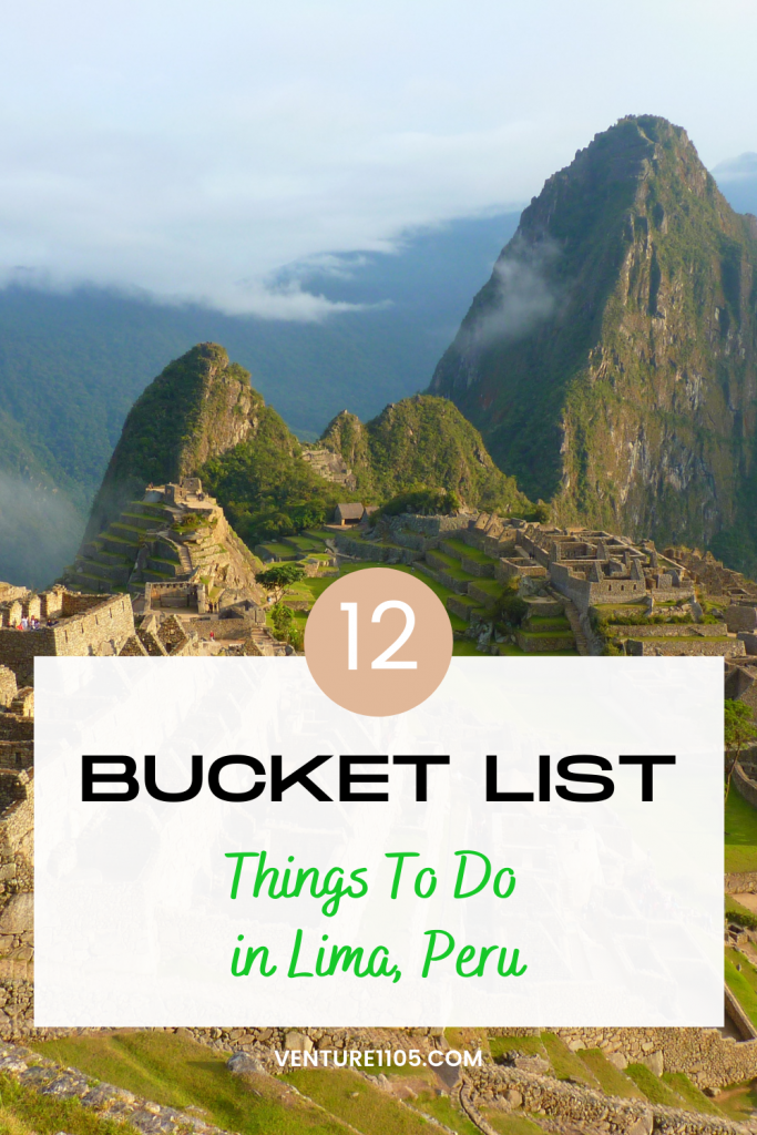 12 bucket list things to do in lima peru