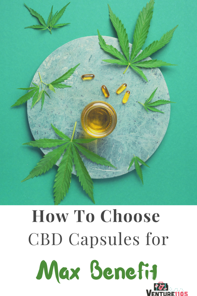 How to choose CBD Capsules for Maximum benefits