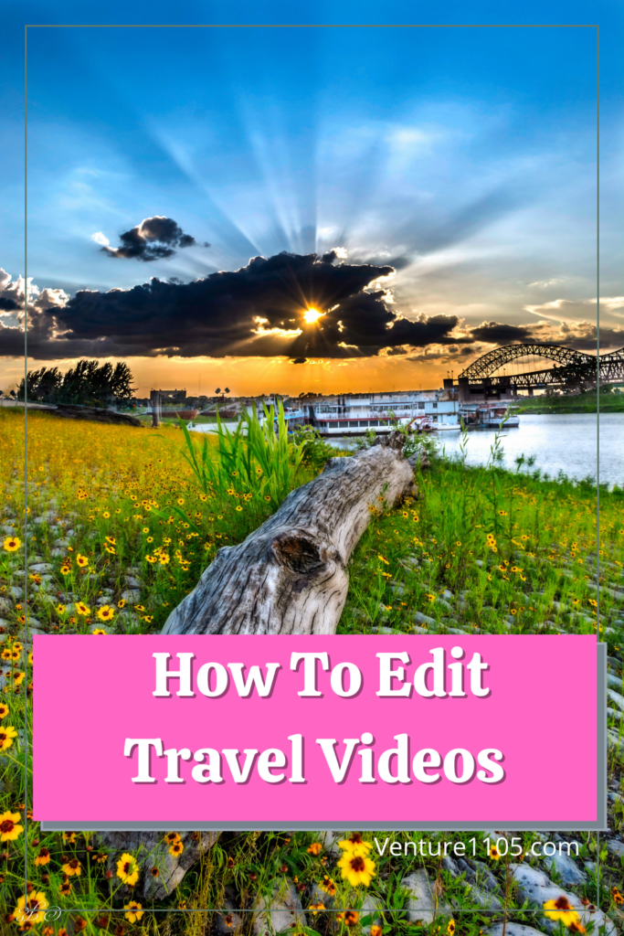 how to edit travel videos