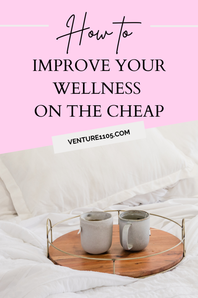 How To Improve Your Wellness On The Cheap