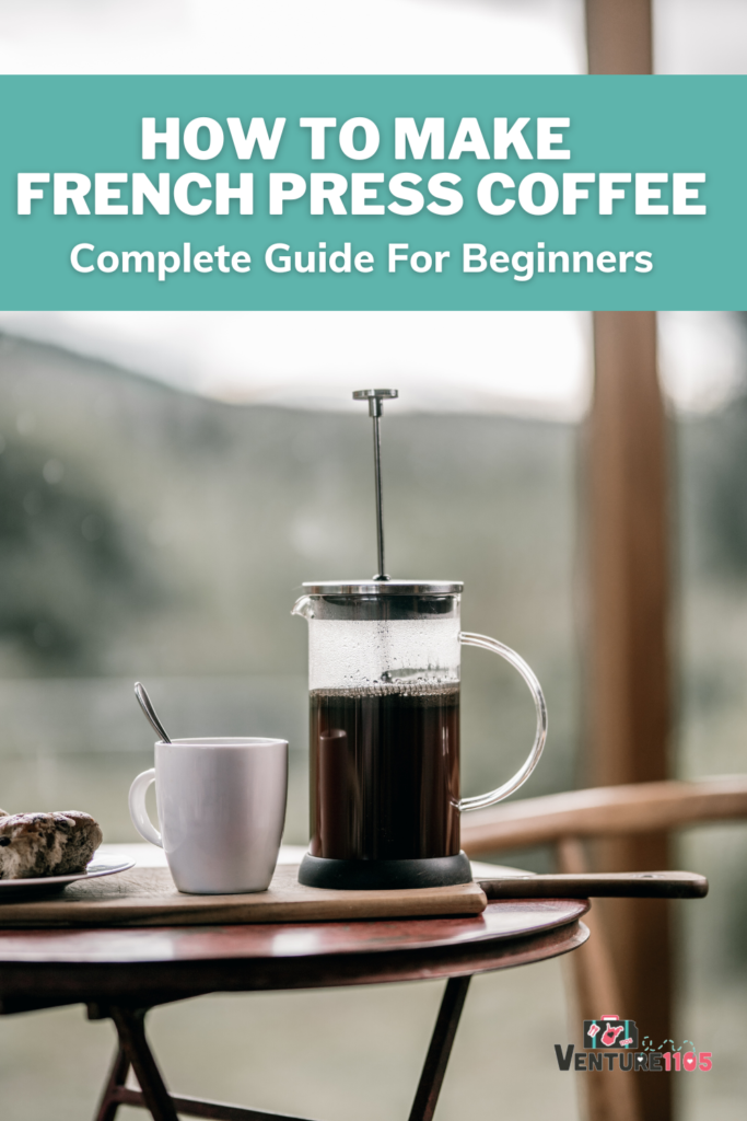How To Make French Press Coffee: Complete Guide For Beginners