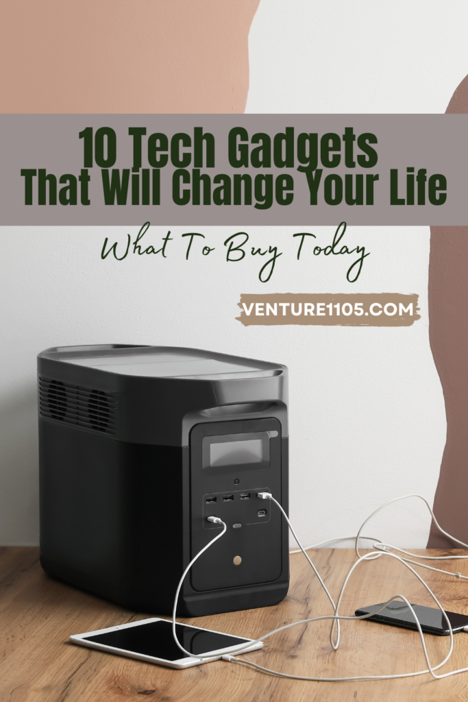 10 Tech Gadgets that will change your life. What to buy today. 