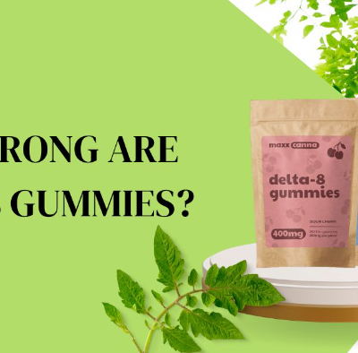 How Strong Are Delta 8 Gummies?