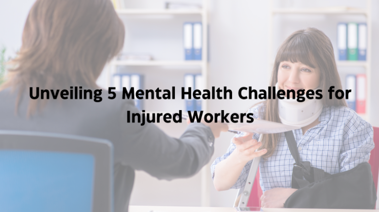 5 Mental Health Challenges For Injured Workers 